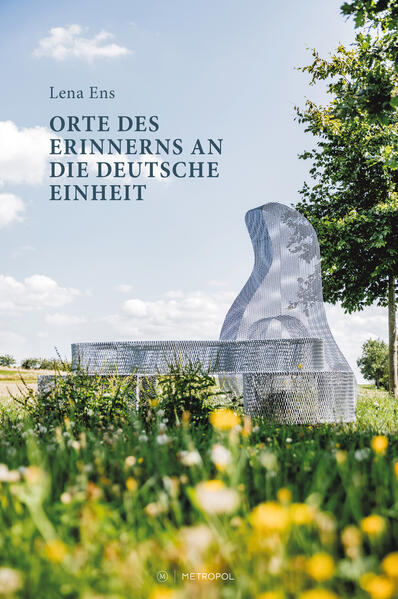 Orte des Erinnerns an die deutsche Einheit
