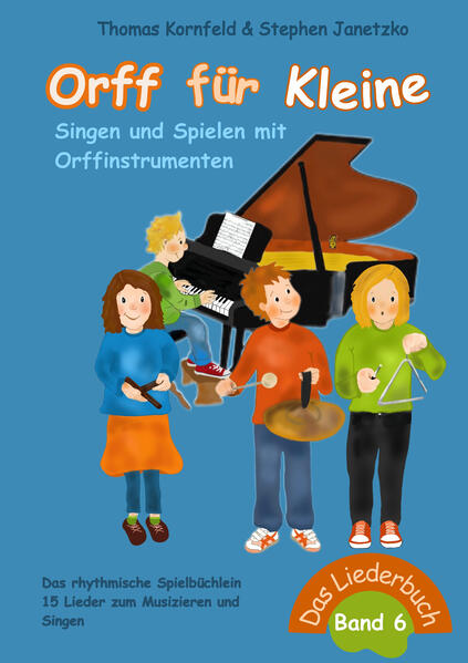 Orff für Kleine Band 6 - Singen und Spielen mit Orffinstrumenten