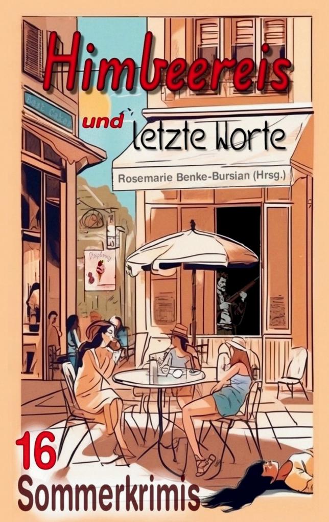 Himbeereis und letzte Worte