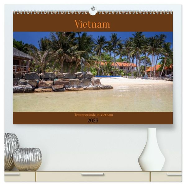 Traumstrände in Vietnam (hochwertiger Premium Wandkalender 2026 DIN A2 quer) Kunstdruck in Hochglanz