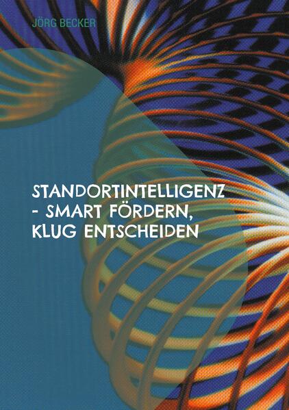 Standortintelligenz - smart fördern klug entscheiden