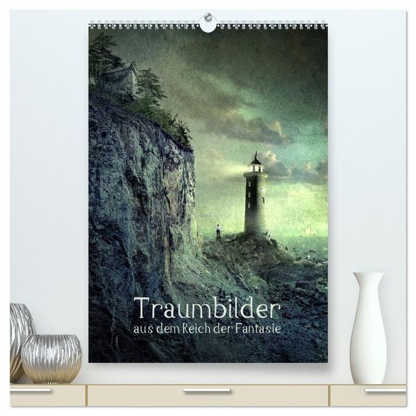 Traumbilder im Reich der Fantasie (hochwertiger Premium Wandkalender 2026 DIN A2 hoch) Kunstdruck in Hochglanz