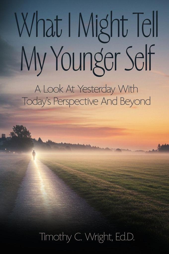 What I Might Tell My Younger Self