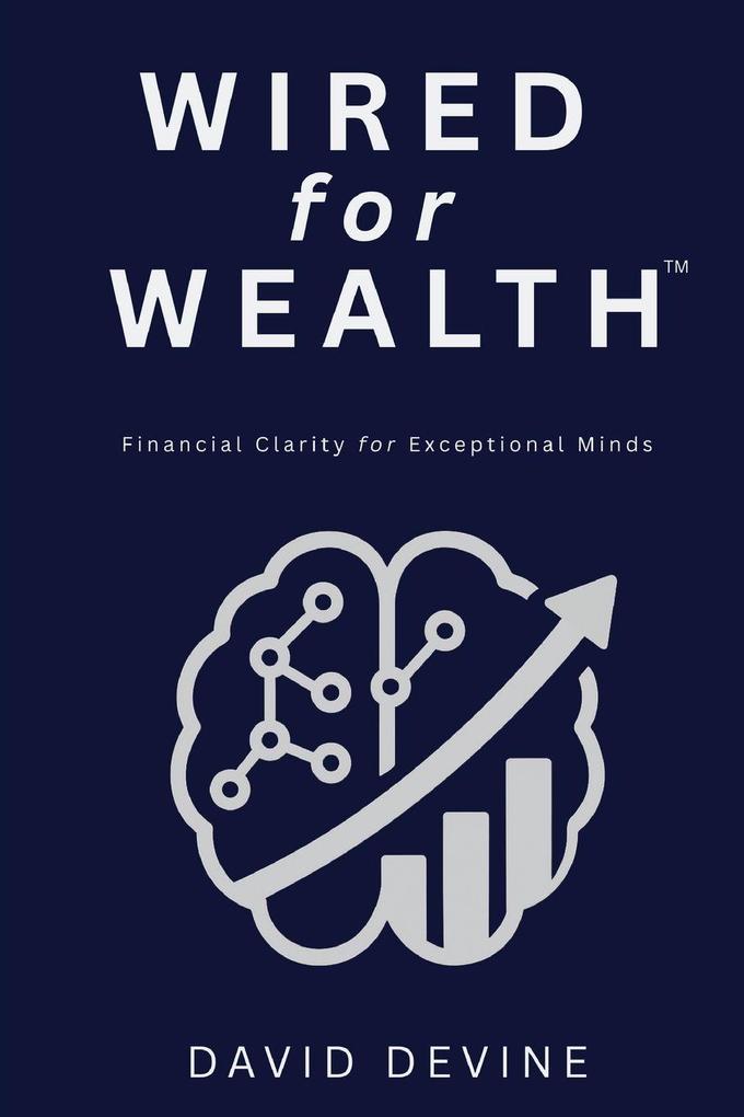 Wired for Wealth(TM)