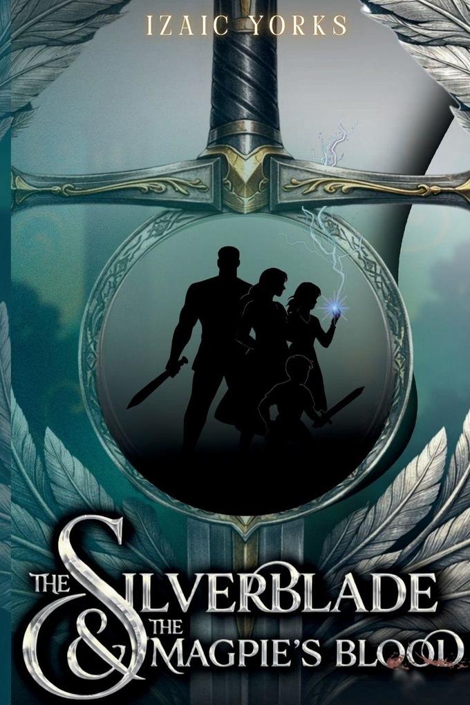 The Silverblade and the Magpie's Blood