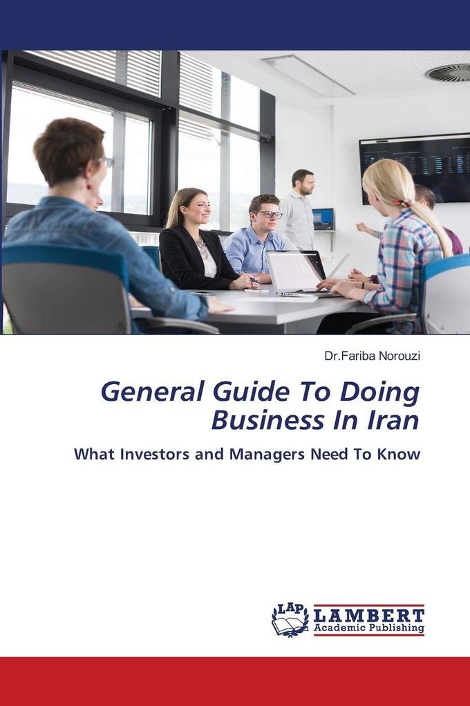 General Guide To Doing Business In Iran