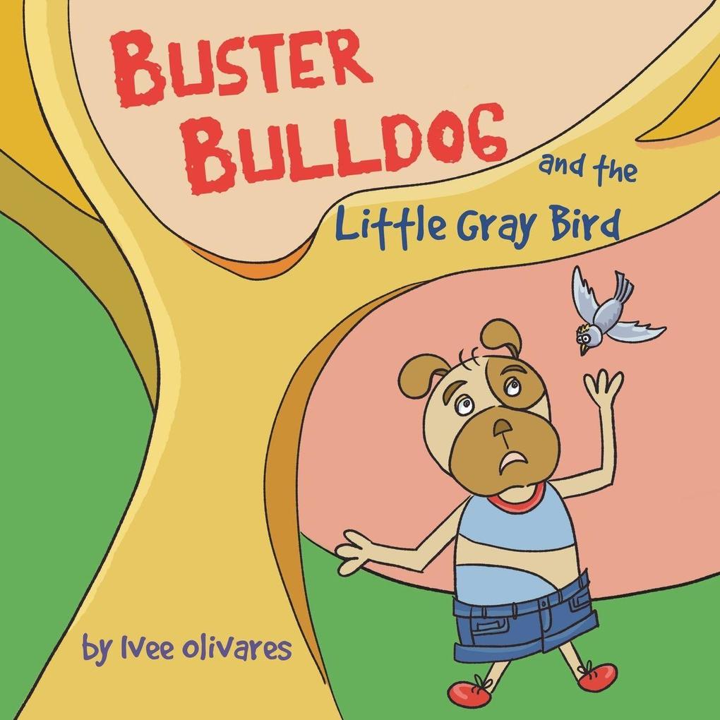 Buster Bulldog and the Little Gray Bird