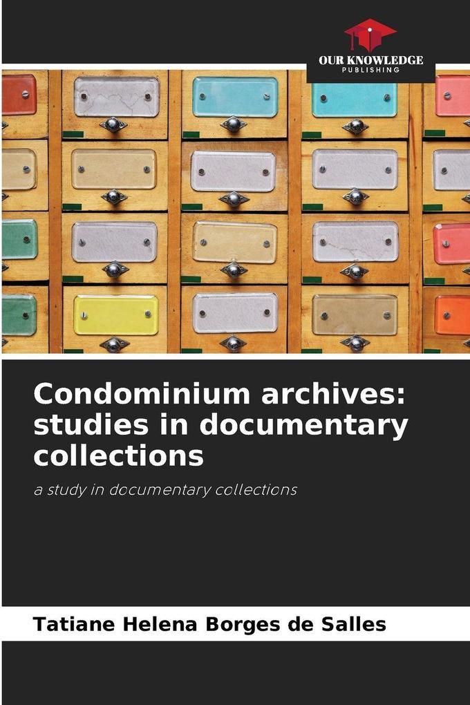 Condominium archives: studies in documentary collections