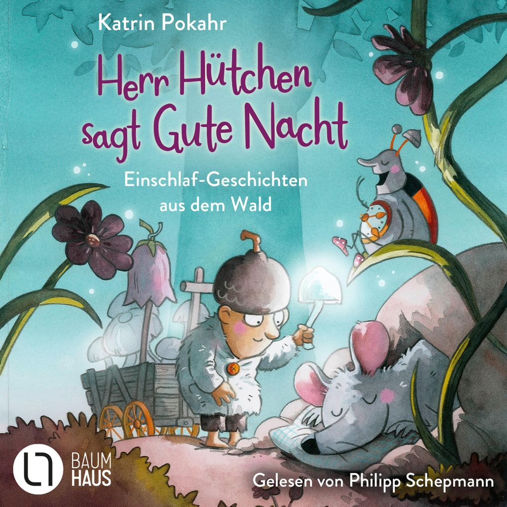 Herr Hütchen sagt Gute Nacht - Einschlaf-Geschichten aus dem Wald - Herr Hütchen Teil 1