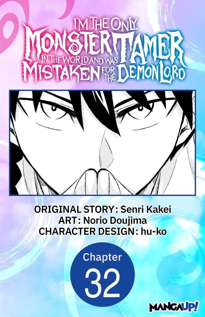 I'm the Only Monster Tamer in the World and Was Mistaken for the Demon Lord #032
