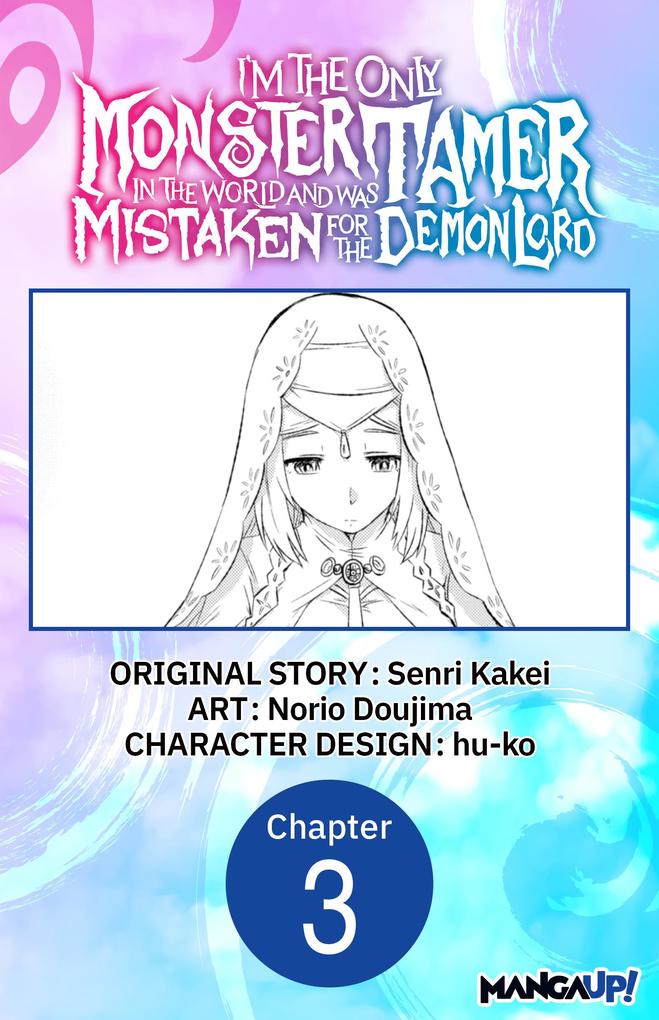 I'm the Only Monster Tamer in the World and Was Mistaken for the Demon Lord #003