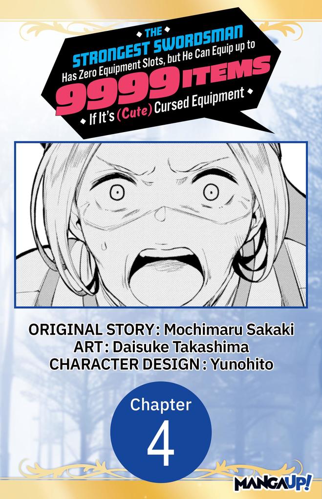 The Strongest Swordsman Has Zero Equipment Slots but He Can Equip up to 9999 Items if It's (Cute) Cursed Equipment #004