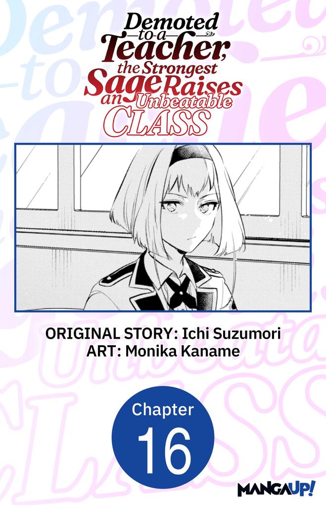 Demoted to a Teacher the Strongest Sage Raises an Unbeatable Class #016