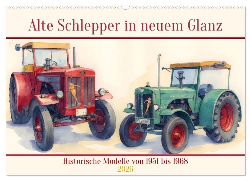 Alte Schlepper in neuem Glanz (Wandkalender 2026 DIN A2 quer) CALVENDO Monatskalender