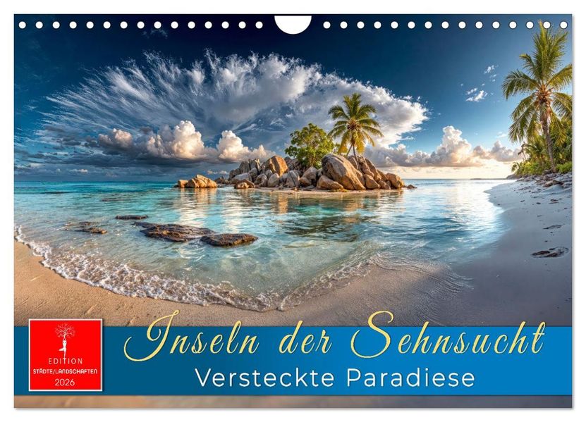 Inseln der Sehnsucht - Versteckte Paradiese (Wandkalender 2026 DIN A4 quer) CALVENDO Monatskalender