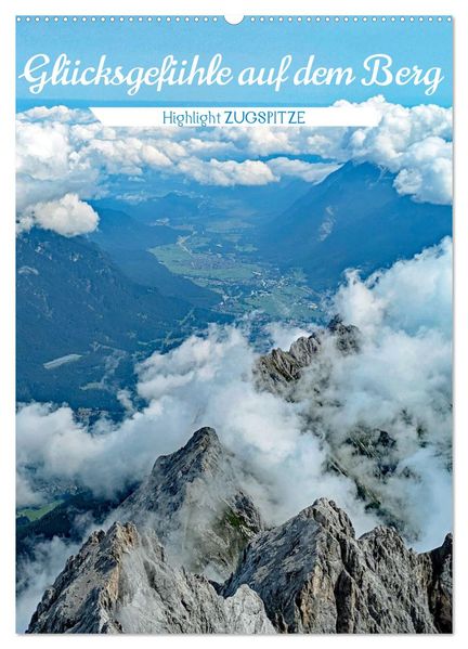 Glücksgefühle auf dem Berg - Highlight Zugspitze (Wandkalender 2026 DIN A2 hoch) CALVENDO Monatskalender