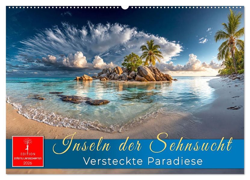 Inseln der Sehnsucht - Versteckte Paradiese (Wandkalender 2026 DIN A2 quer) CALVENDO Monatskalender