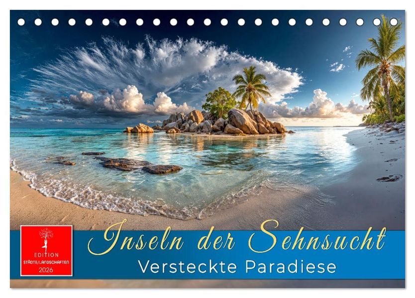 Inseln der Sehnsucht - Versteckte Paradiese (Tischkalender 2026 DIN A5 quer) CALVENDO Monatskalender