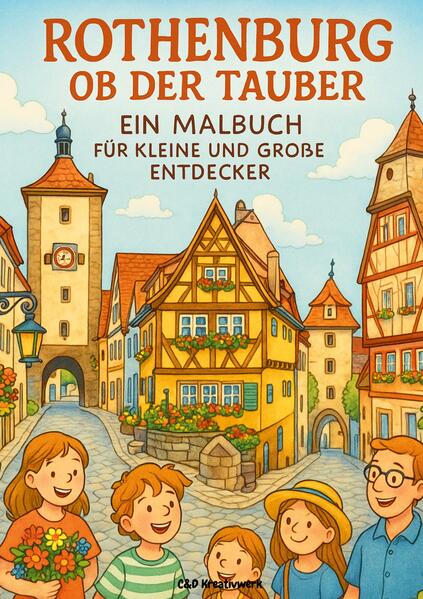 Rothenburg ob der Tauber. Ein Malbuch für kleine und große Entdecker