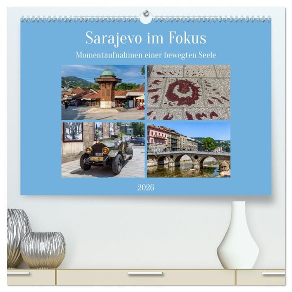 Sarajevo im Fokus (hochwertiger Premium Wandkalender 2026 DIN A2 quer) Kunstdruck in Hochglanz