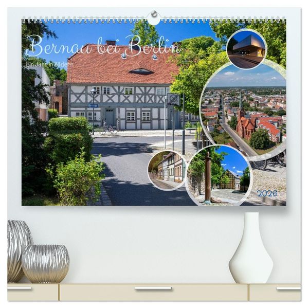 Bernau bei Berlin. Ein Jahr in Bildern (hochwertiger Premium Wandkalender 2026 DIN A2 quer) Kunstdruck in Hochglanz