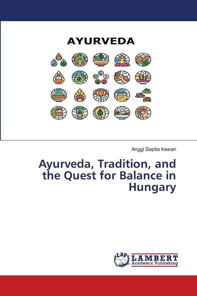Ayurveda Tradition and the Quest for Balance in Hungary