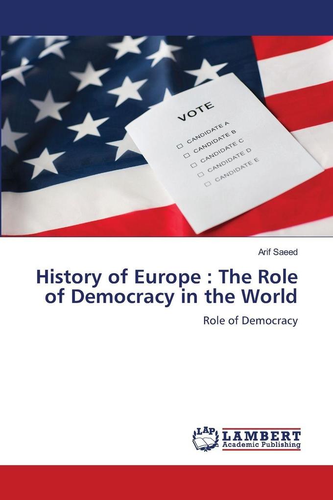 History of Europe : The Role of Democracy in the World