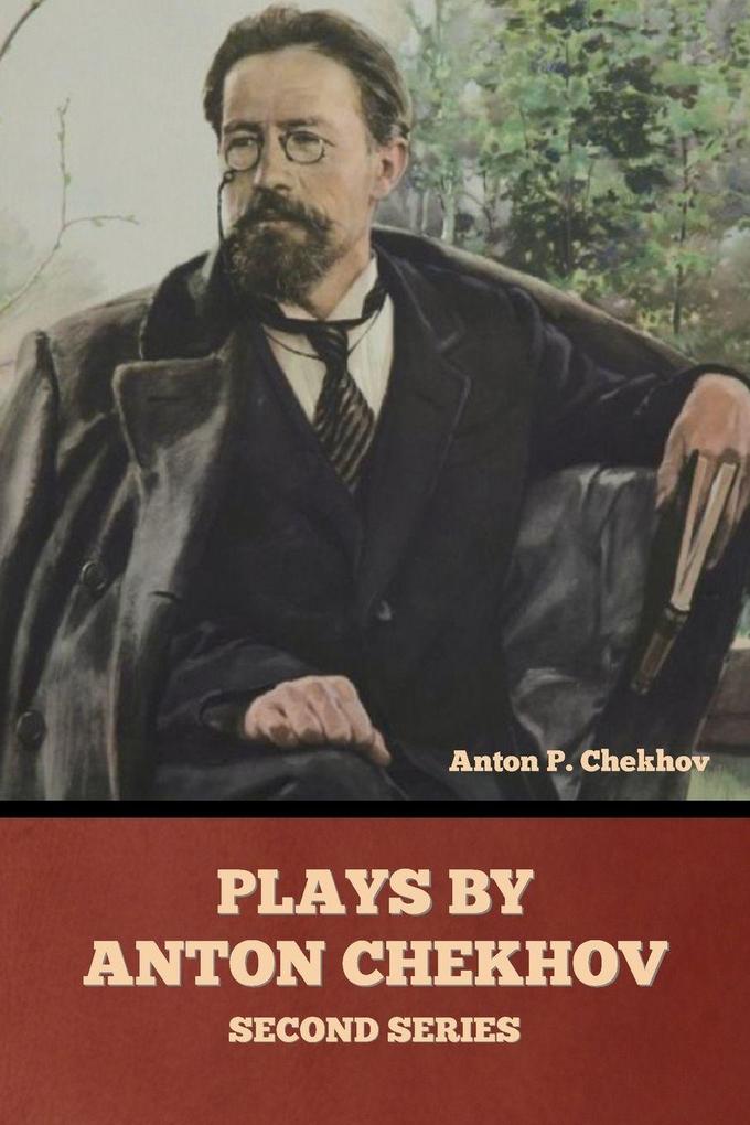 Plays by Anton Chekhov Second Series
