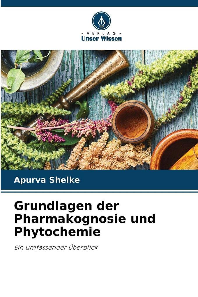 Grundlagen der Pharmakognosie und Phytochemie