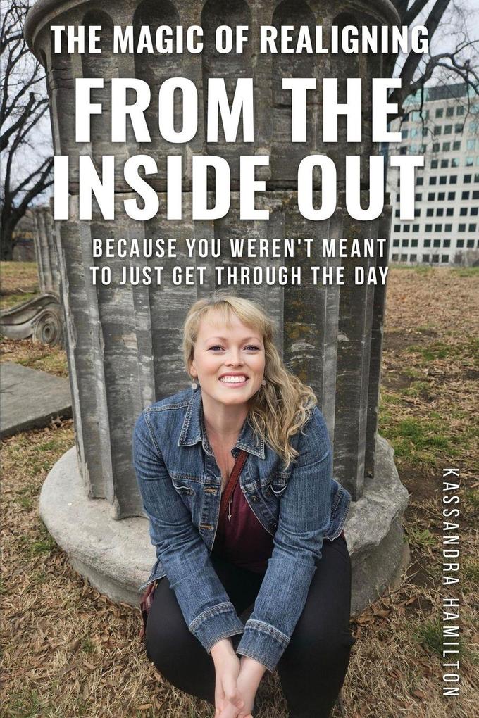 The Magic of Realigning From the Inside Out