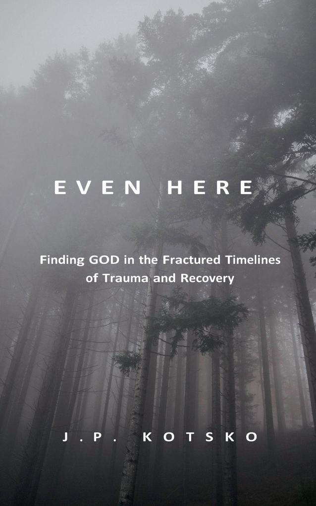 Even Here