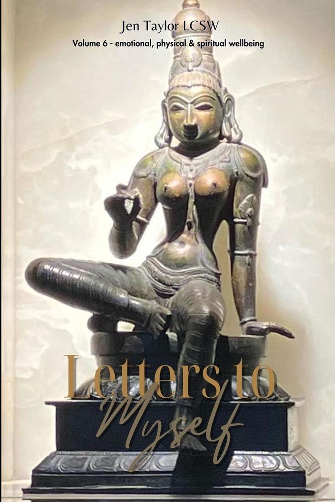 Letters to Myself Volume 6