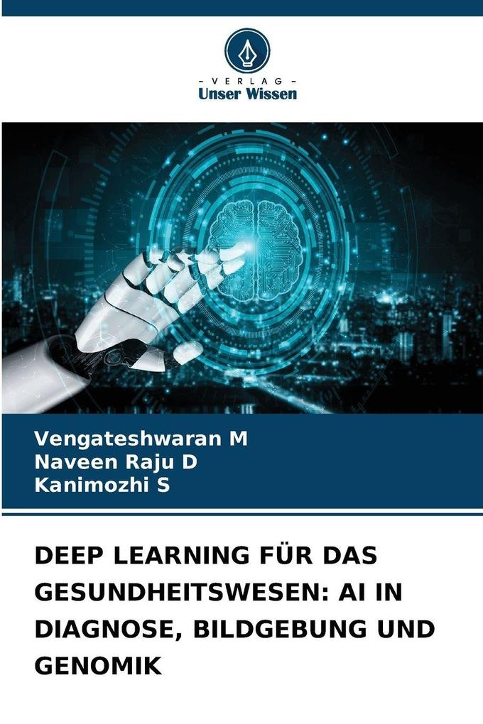 DEEP LEARNING FÜR DAS GESUNDHEITSWESEN: AI IN DIAGNOSE BILDGEBUNG UND GENOMIK