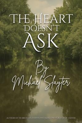 The Heart Doesn't Ask