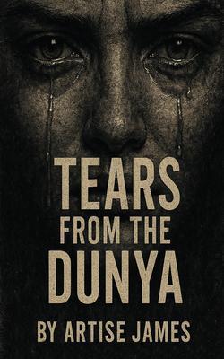 Tears from the Dunya