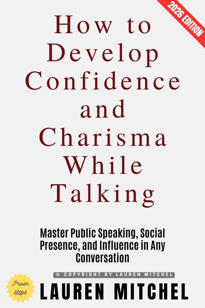 How to Develop Confidence and Charisma While Talking: