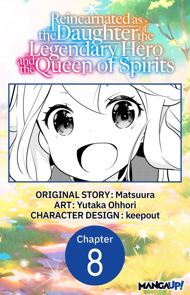 Reincarnated as the Daughter of the Legendary Hero and the Queen of Spirits #008