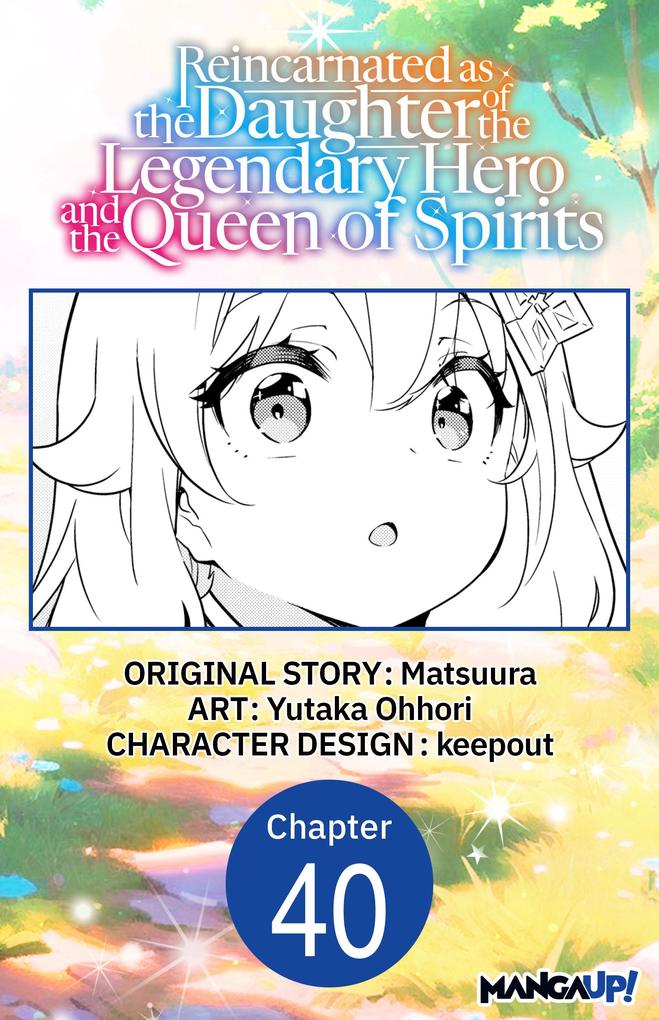 Reincarnated as the Daughter of the Legendary Hero and the Queen of Spirits #040