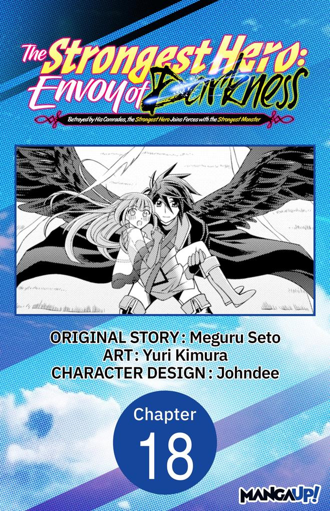The Strongest Hero: Envoy of Darkness -Betrayed by His Comrades the Strongest Hero Joins Forces with the Strongest Monster- #018