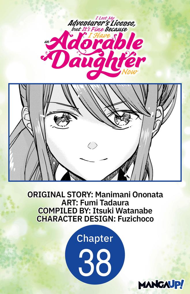 I Lost My Adventurer's License but It's Fine Because I Have an Adorable Daughter Now #038