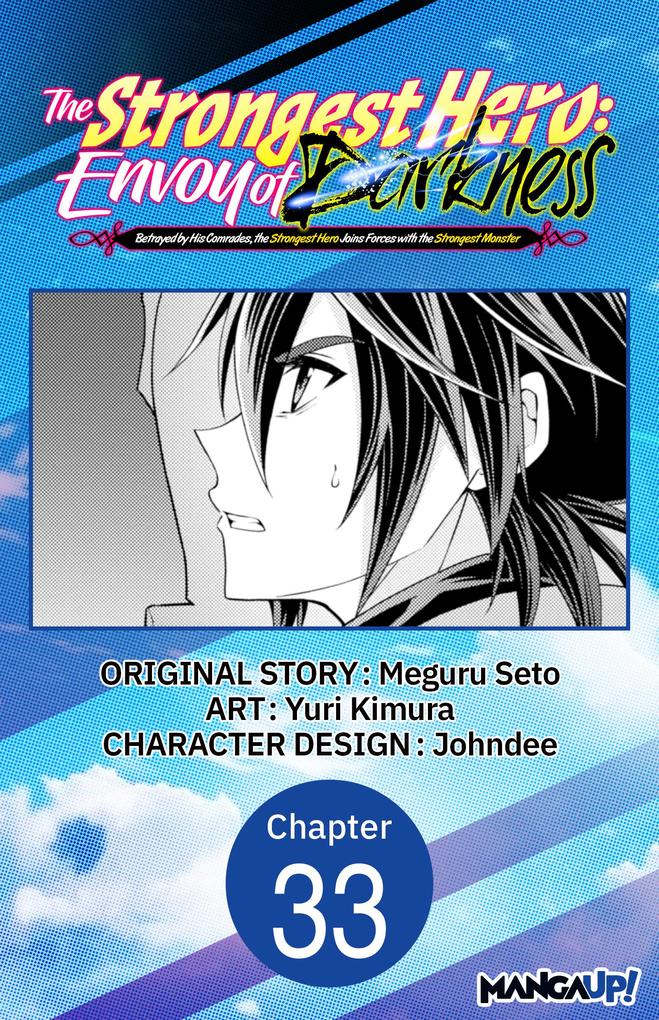 The Strongest Hero: Envoy of Darkness -Betrayed by His Comrades the Strongest Hero Joins Forces with the Strongest Monster- #033