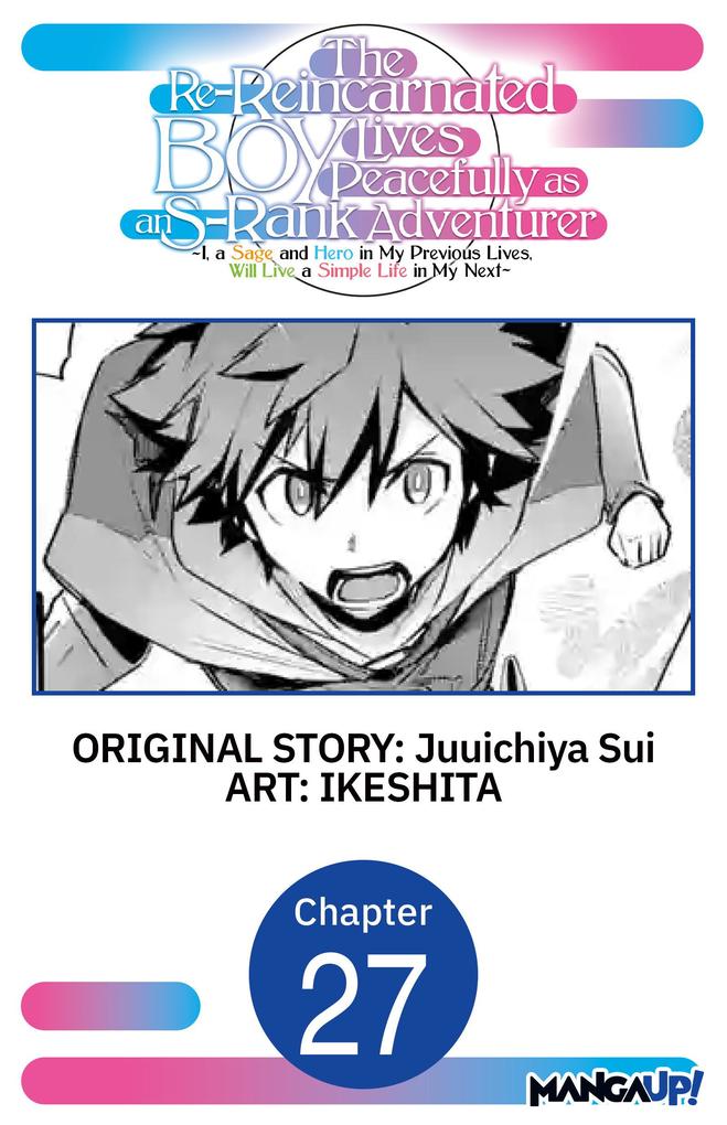 The Re-Reincarnated Boy Lives Peacefully as an S-Rank Adventurer ~ I a Sage and Hero in My Previous Lives Will Live a Simple Life in My Next ~ #027