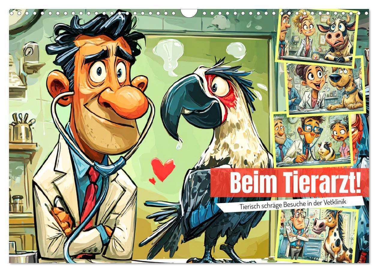 Beim Tierarzt! Tierisch schräge Besuche in der Vetklinik (Wandkalender 2026 DIN A3 quer) CALVENDO Monatskalender