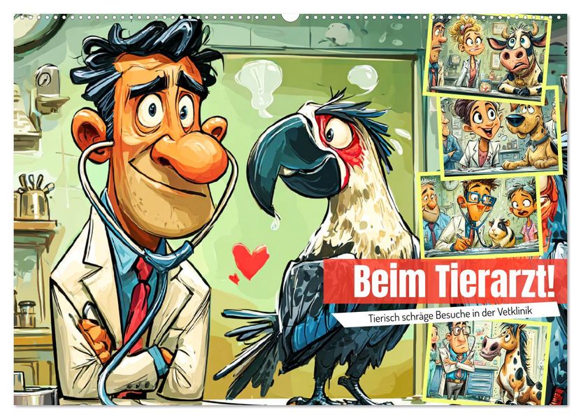 Beim Tierarzt! Tierisch schräge Besuche in der Vetklinik (Wandkalender 2026 DIN A2 quer) CALVENDO Monatskalender