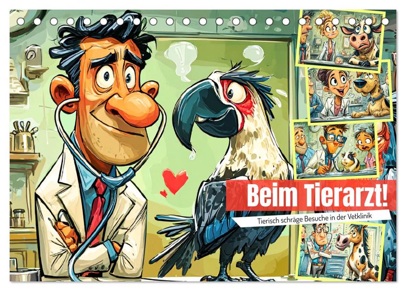 Beim Tierarzt! Tierisch schräge Besuche in der Vetklinik (Tischkalender 2026 DIN A5 quer) CALVENDO Monatskalender