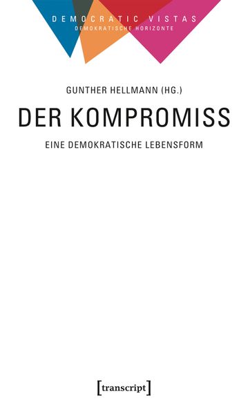 Der Kompromiss - Eine demokratische Lebensform