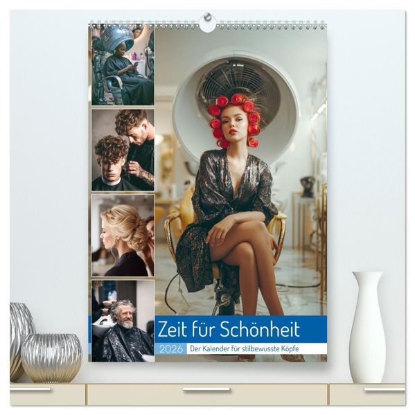 Zeit für Schönheit (hochwertiger Premium Wandkalender 2026 DIN A2 hoch) Kunstdruck in Hochglanz