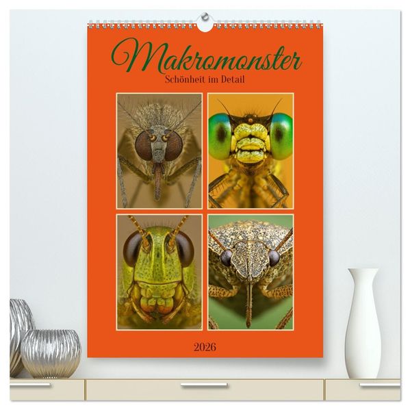 Makromonster - Schönheit im Detail (hochwertiger Premium Wandkalender 2026 DIN A2 hoch) Kunstdruck in Hochglanz