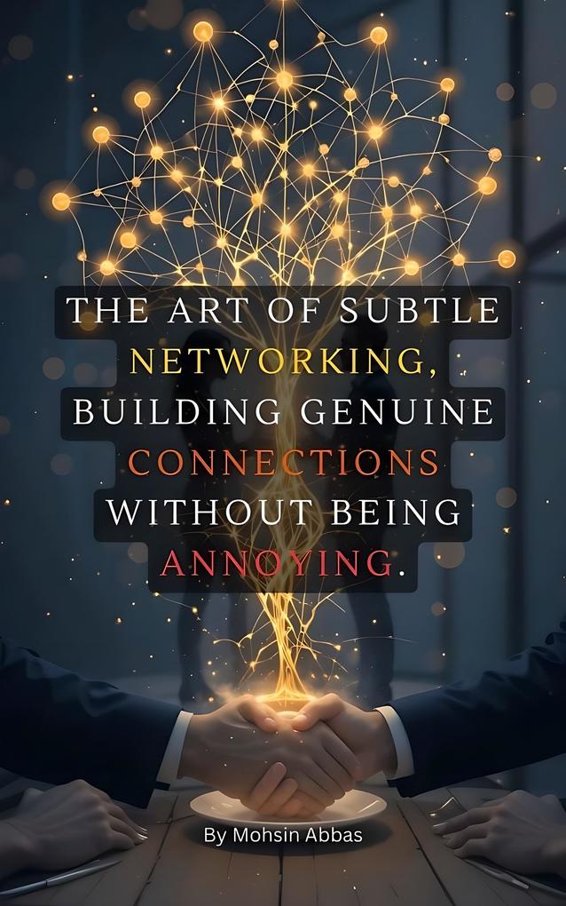 The Art of Subtle Networking