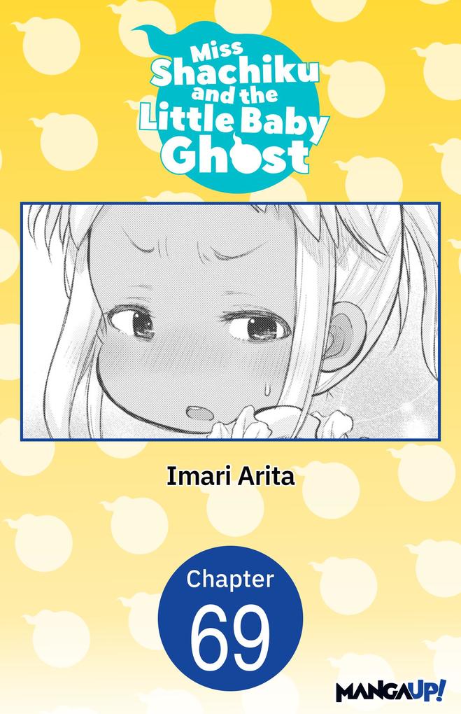 Miss Shachiku and the Little Baby Ghost #069